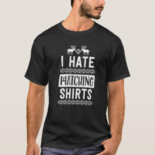 I Hate Matching Christmas  Couple Husband Boyfrien T-Shirt