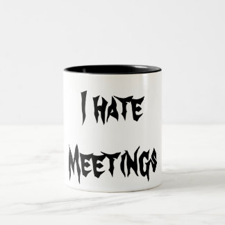 I Hate Meetings Mug