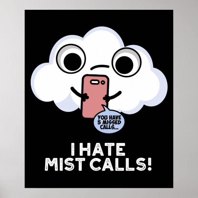 I Hate Mist Calls Funny Cloud Pun Dark BG Poster (Front)