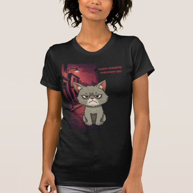 I hate Mondays. An every day T-Shirt (Front)