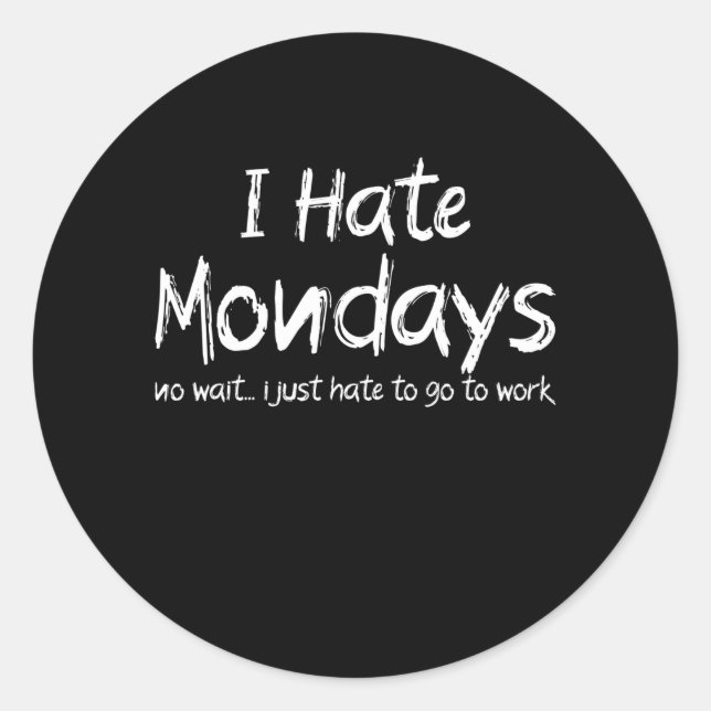 I hate mondays classic round sticker (Front)