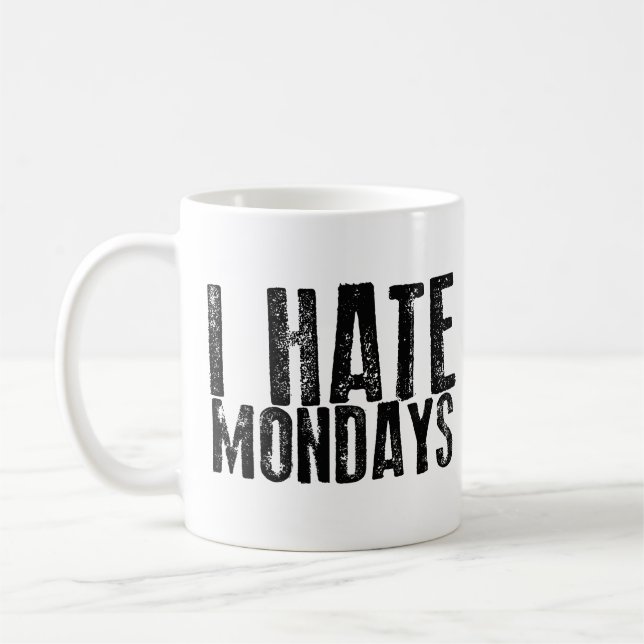 I HATE MONDAYS Coffee Mug (Left)