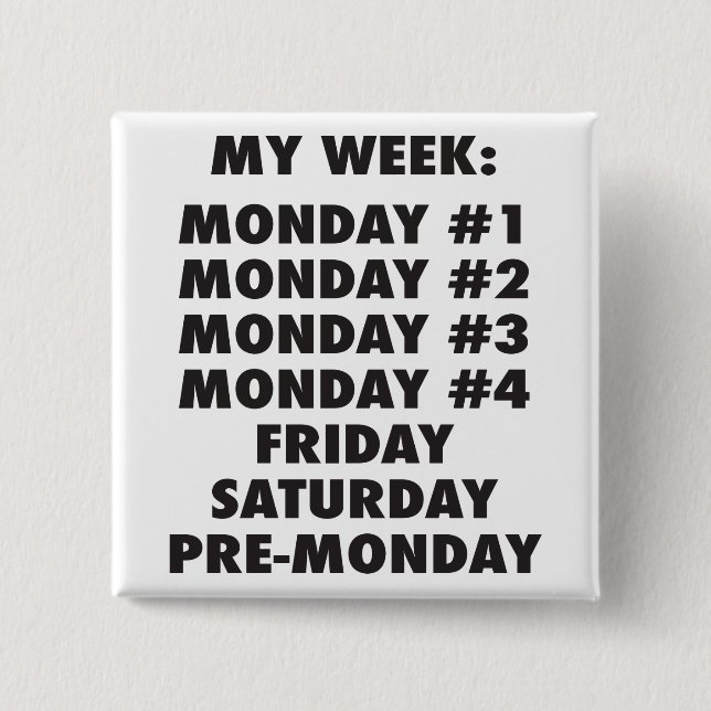 I Hate Mondays - Funny Novelty 15 Cm Square Badge (Front)