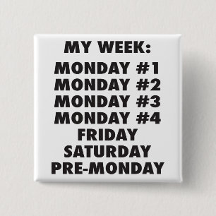 I Hate Mondays - Funny Novelty 15 Cm Square Badge