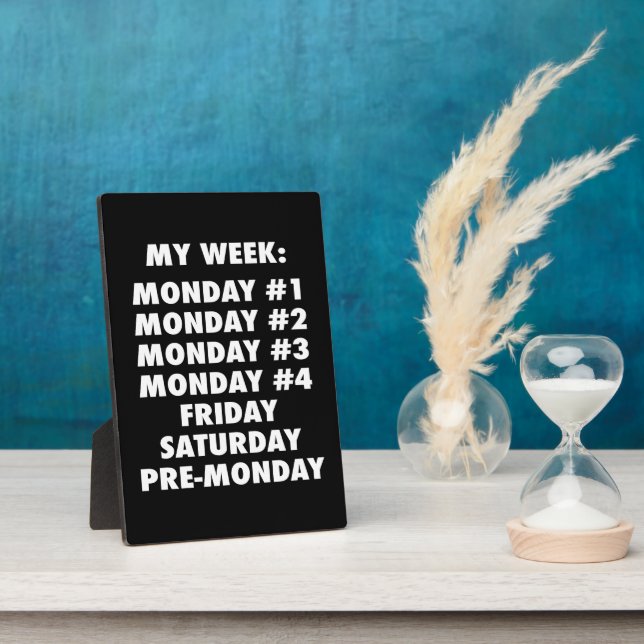 I Hate Mondays - Funny Novelty Plaque (Side)