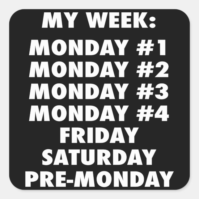 I Hate Mondays - Funny Novelty Square Sticker (Front)