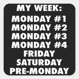 I Hate Mondays - Funny Novelty Square Sticker