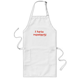 I hate Mondays! Long Apron