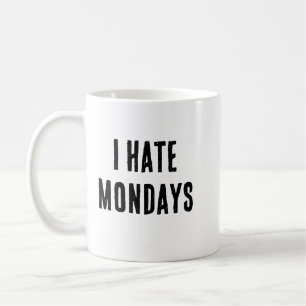 i hate mondays mug