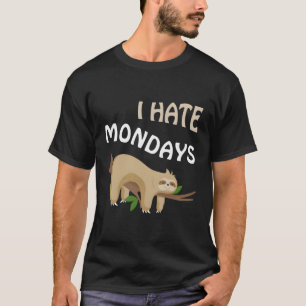 I Hate Mondays Sloth Super Cute Funny Sloth Chilli T-Shirt