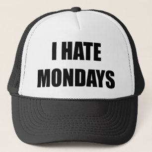 I Hate Mondays Trucker Hat