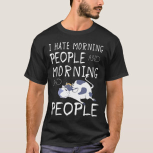 I Hate Morning People And Morning And People Cow N T-Shirt