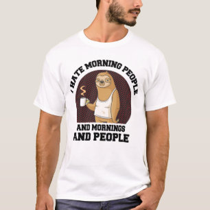 I Hate Morning People And Morning And People T-Shirt