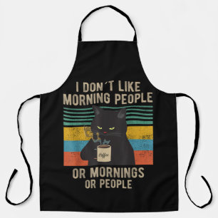 I Hate Morning People And Mornings And People Cat Apron