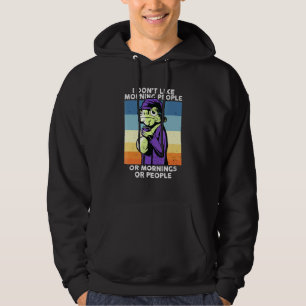 I Hate Morning People And Mornings And People Coff Hoodie
