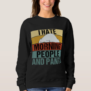 I Hate Morning People And Pants Bear Retro Sweatshirt