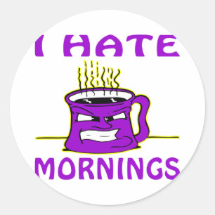 I Hate Mornings Angry Coffee Cup Classic Round Sticker