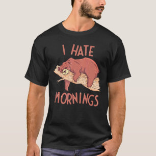 I Hate Mornings Bear Pajama Sleep T-Shirt