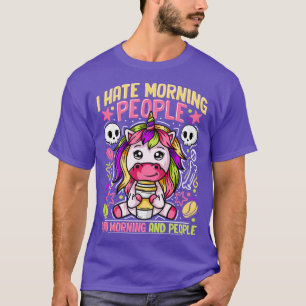 I Hate Mornings T-Shirt