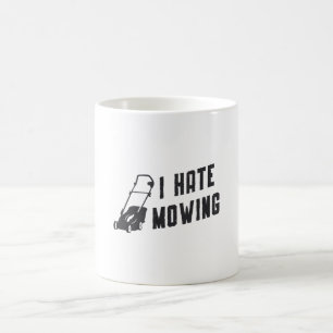 I Hate Mowing Lawn Mower Gardening Lawn Mowing Coffee Mug