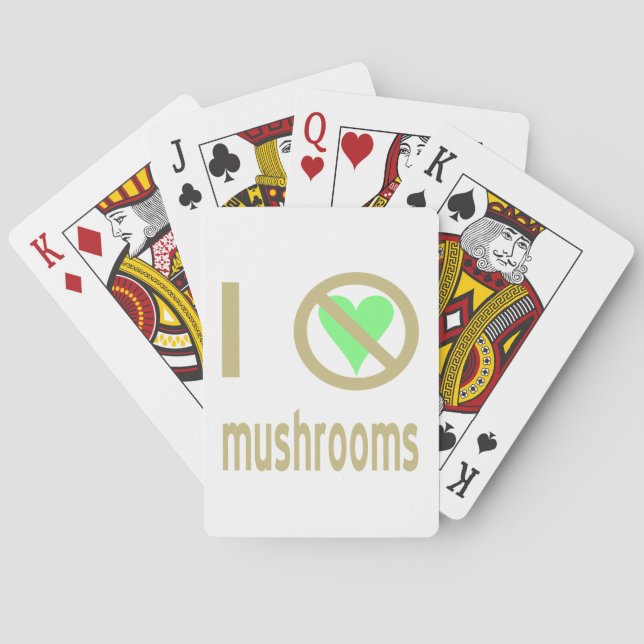 I Hate Mushrooms No Love Playing Cards (Back)
