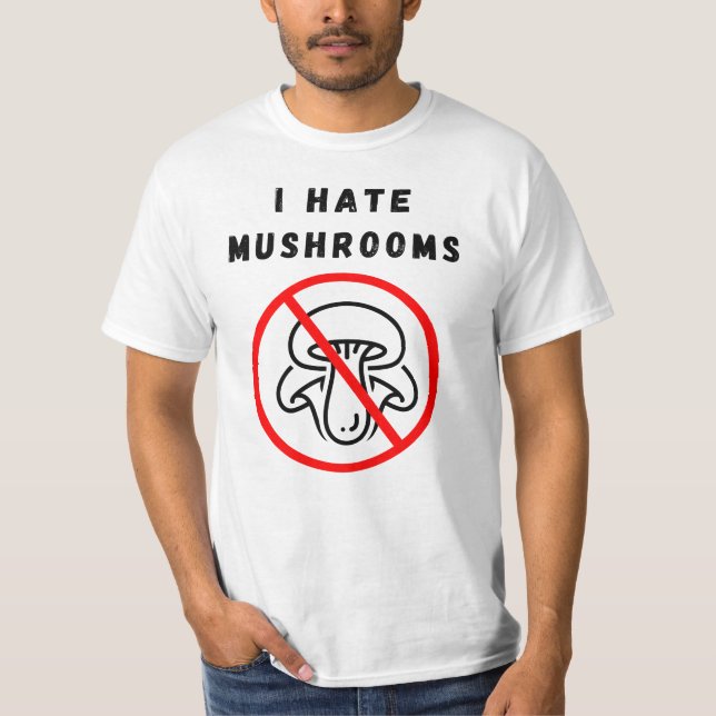 I hate mushrooms T-Shirt (Front)