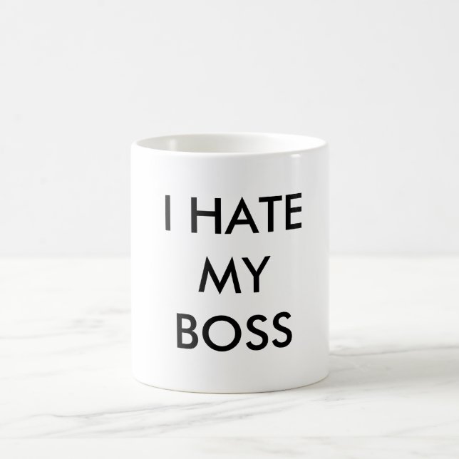 I HATE MY BOSS COFFEE MUG (Center)