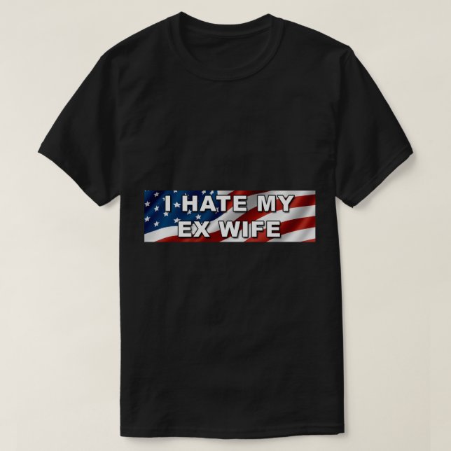 I HATE MY EX WIFE Bumper Sticker Sticker T-Shirt (Design Front)