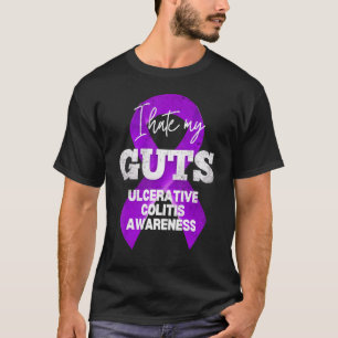 I Hate My Guts Ulcerative Colitis Awareness T-Shirt
