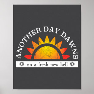 I Hate My Job Fresh New Hell Sarcastic Work Meme Poster