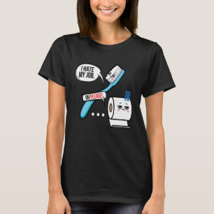 I Hate My Job  Seriousy I  Fun Sarcasm Irony T-Shirt