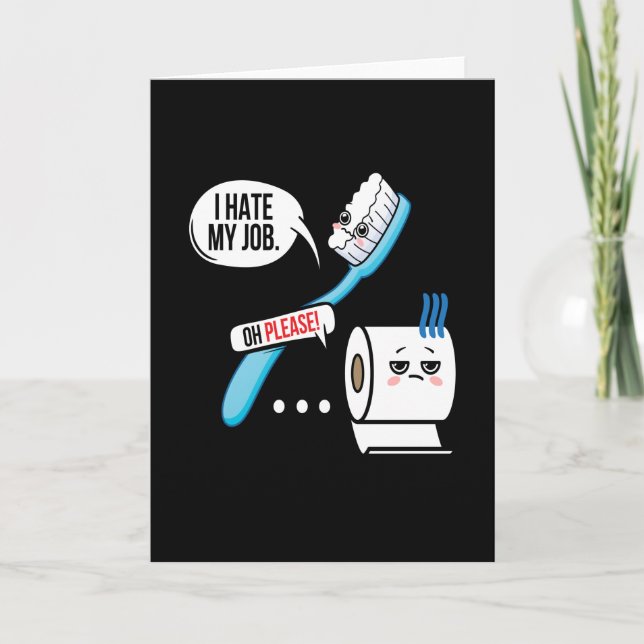 I Hate My Job  Seriousy Toothbrush Card (Front)