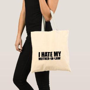 I hate my mother in law tote bag