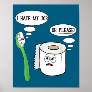 I Hate My Oh Please Toothbruoilet Paper Funny  Poster