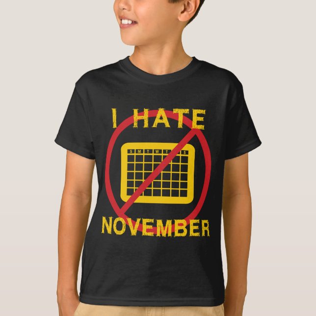 I Hate November T-Shirt (Front)