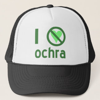 I Hate Ochra Trucker Hat