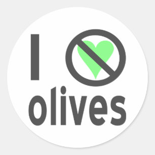 I Hate Olives No Love Classic Round Sticker