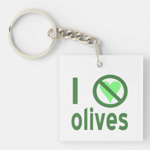 I Hate Olives No Love Green Key Ring