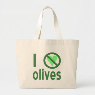 I Hate Olives No Love Green Large Tote Bag