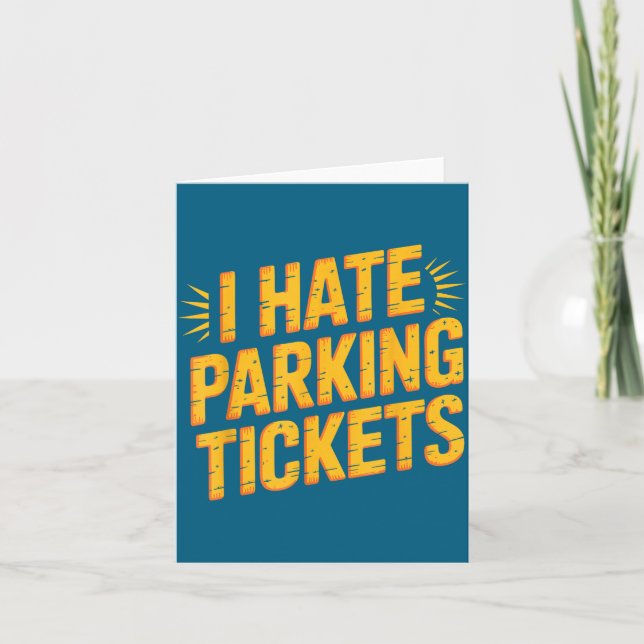 I Hate Parking Tickets Bad Driver Struggles  Card (Front)