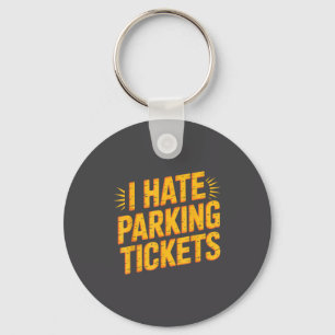 I Hate Parking Tickets Bad Driver Struggles  Key Ring
