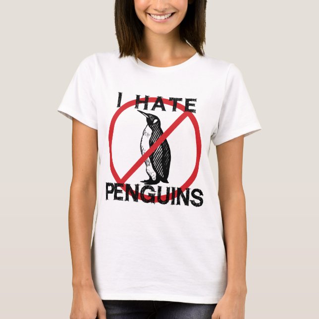 I Hate Penguins T-Shirt (Front)