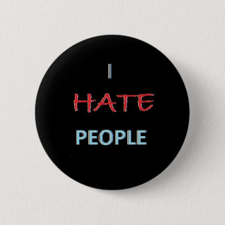 I Hate People 6 Cm Round Badge