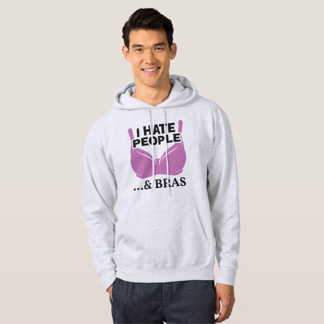 I Hate People and Bras Introvert Gift Hoodie (Front Full)