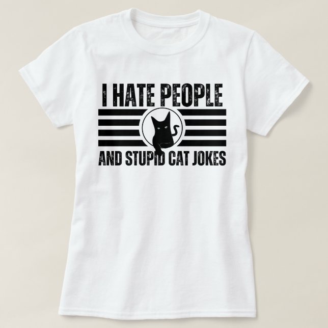 I Hate People And Stupid Cat Jokes | Black Cat T-Shirt (Design Front)