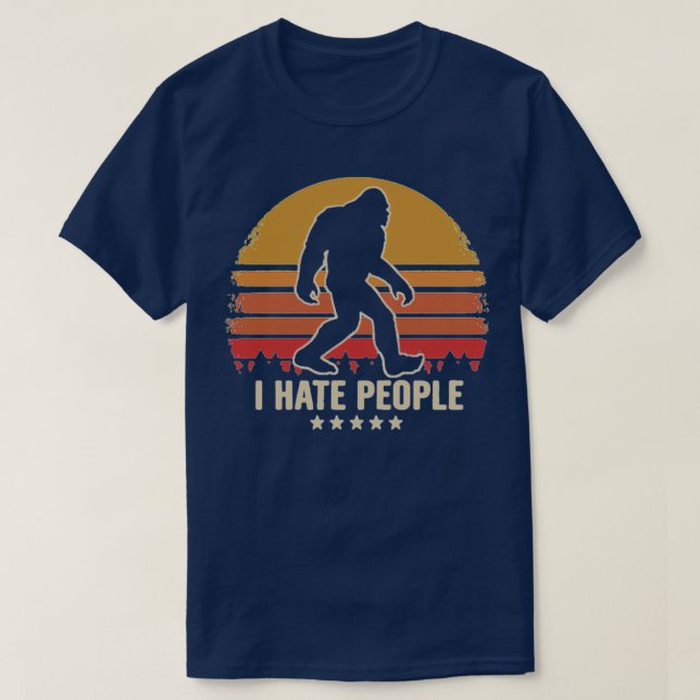 I Hate People Bigfoot 5 T-Shirt (Design Front)