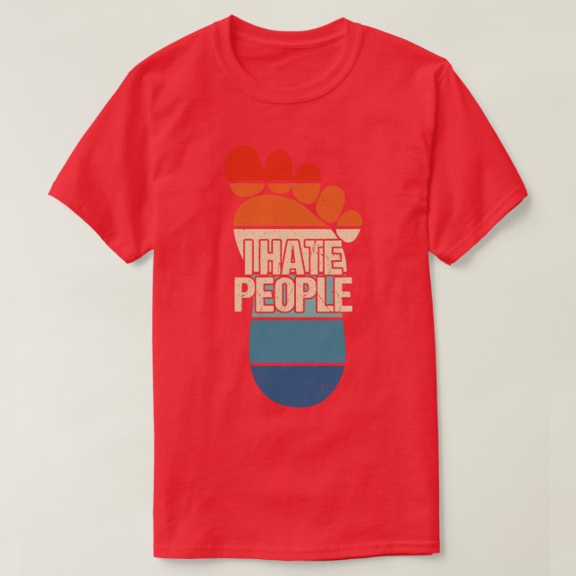 I Hate People Bigfoot T-Shirt (Design Front)