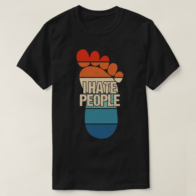 I Hate People Bigfoot T-Shirt (Design Front)