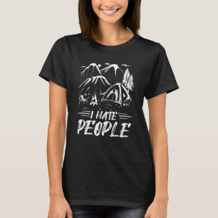 I Hate People Camping Outdoor Camper T-Shirt