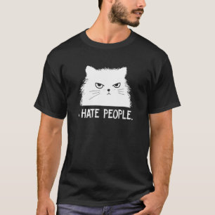 I Hate People cat kitten saying meowy cat T-Shirt
